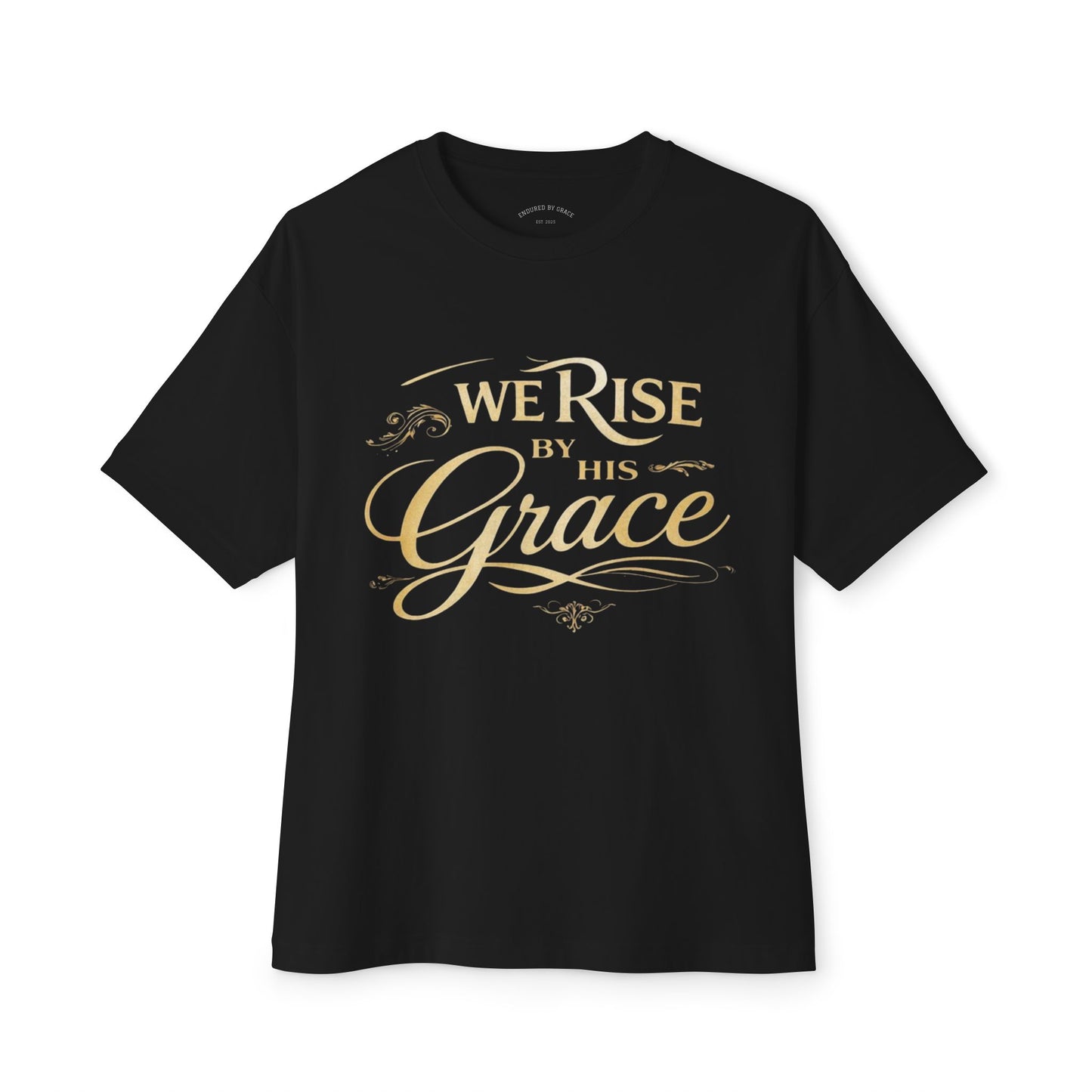 We Rise By His Grace -Unisex Oversized Boxy Tee