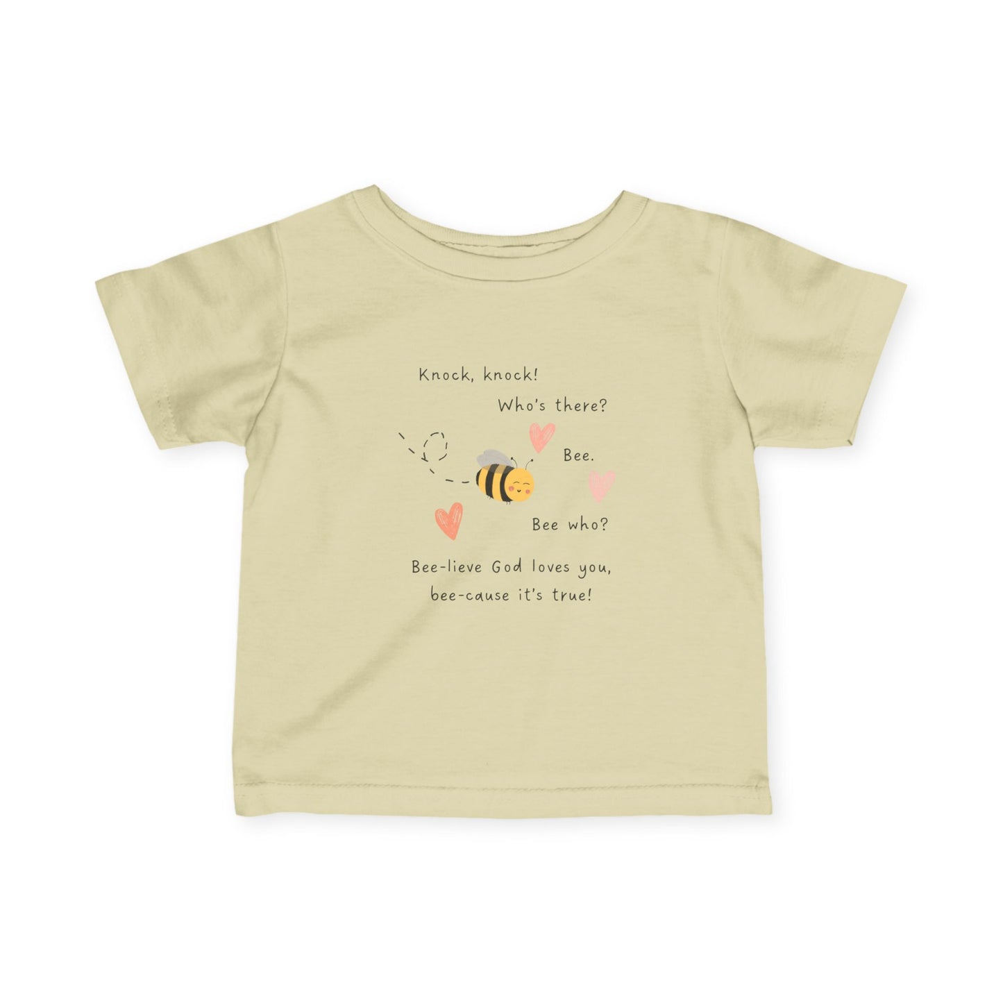 Bee-lieve God loves you -Infant Fine Jersey Tee