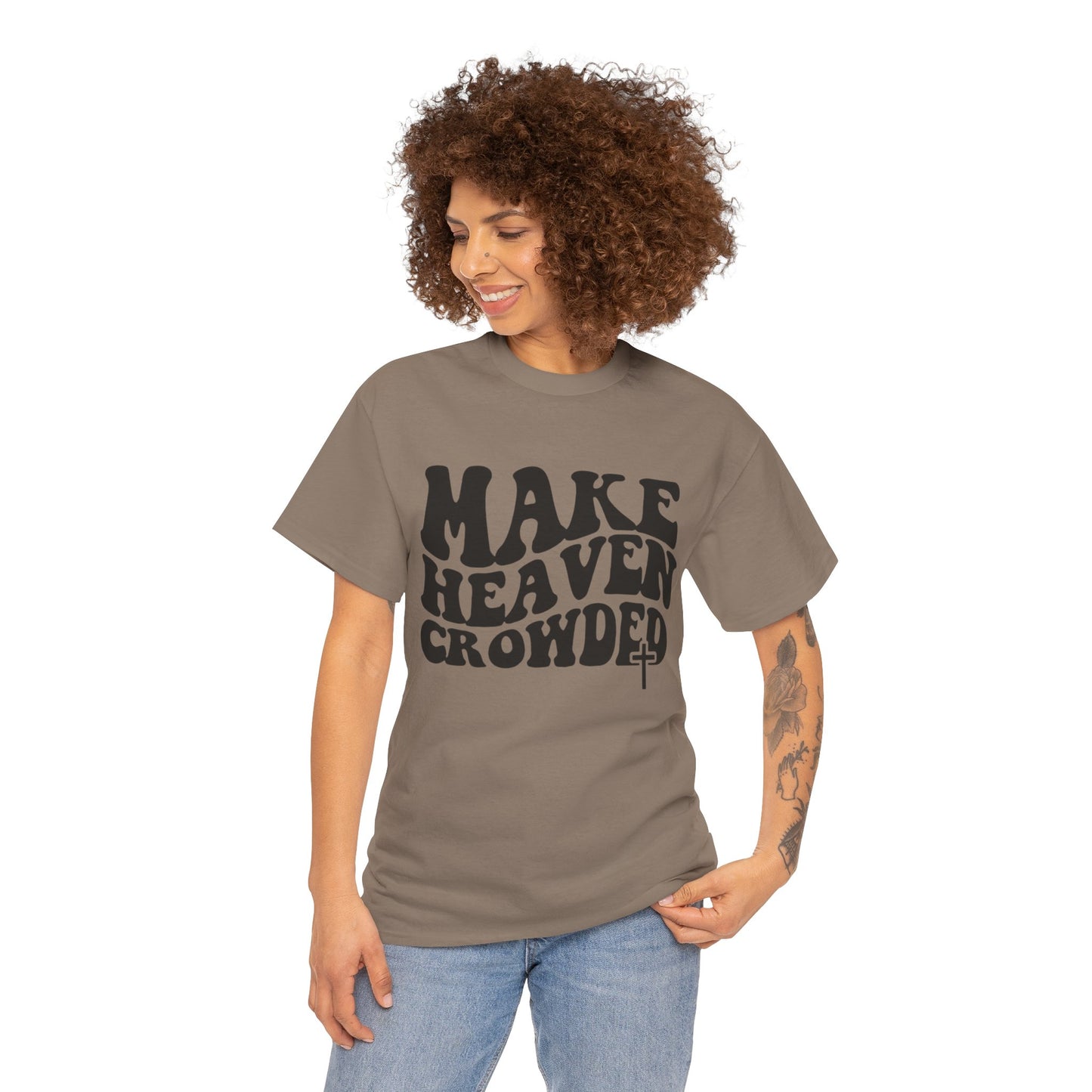 Make Heaven Crowded- Unisex Heavy Cotton Tee