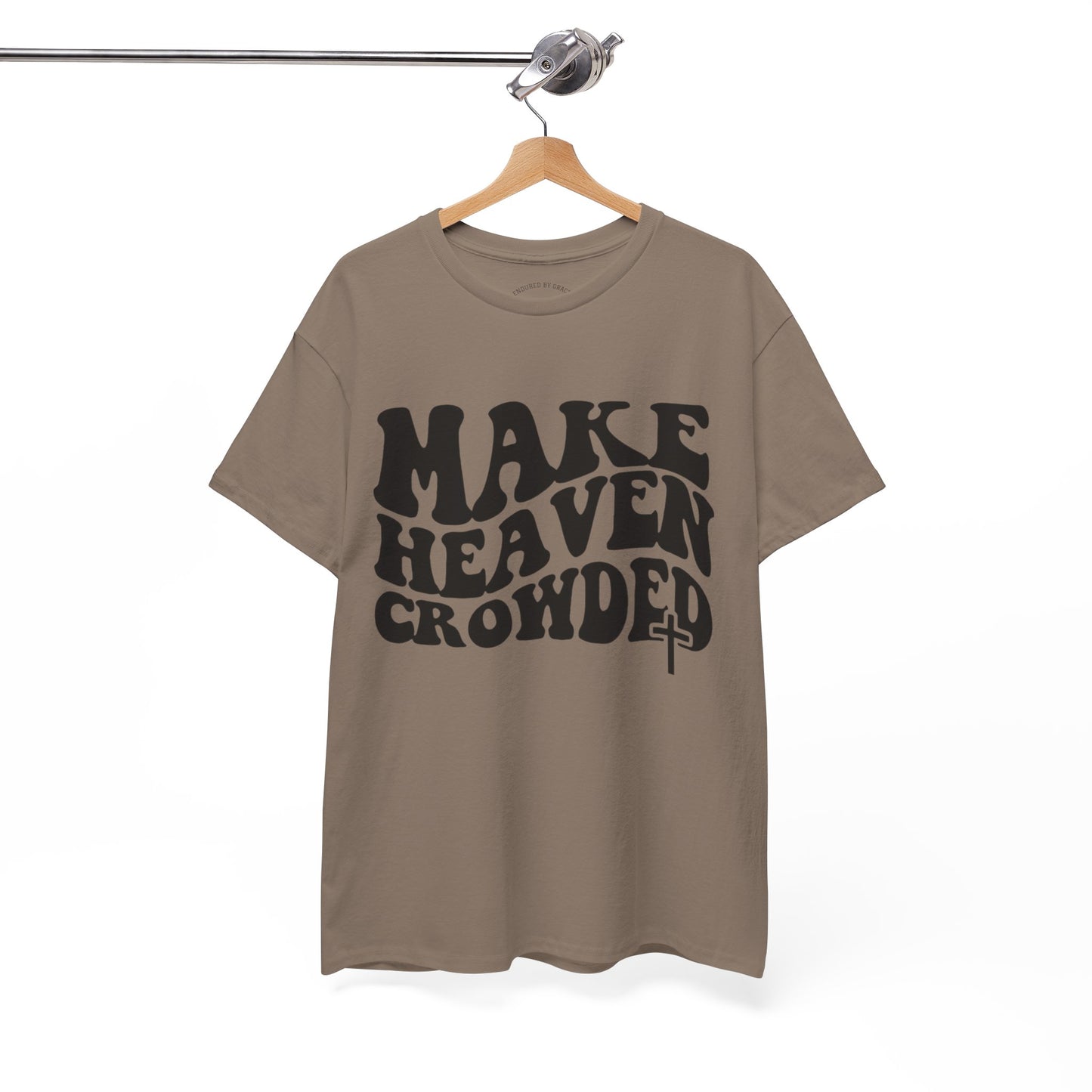 Make Heaven Crowded- Unisex Heavy Cotton Tee