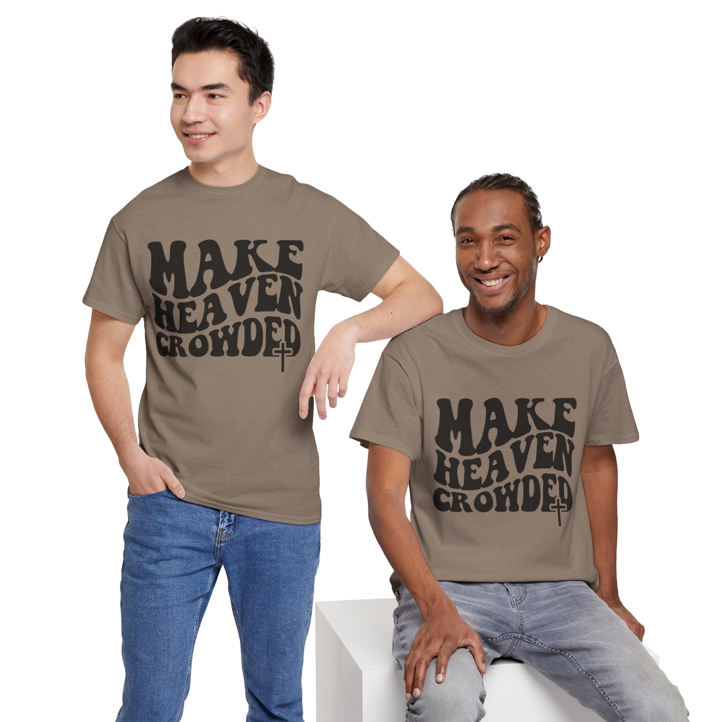 Make Heaven Crowded- Unisex Heavy Cotton Tee