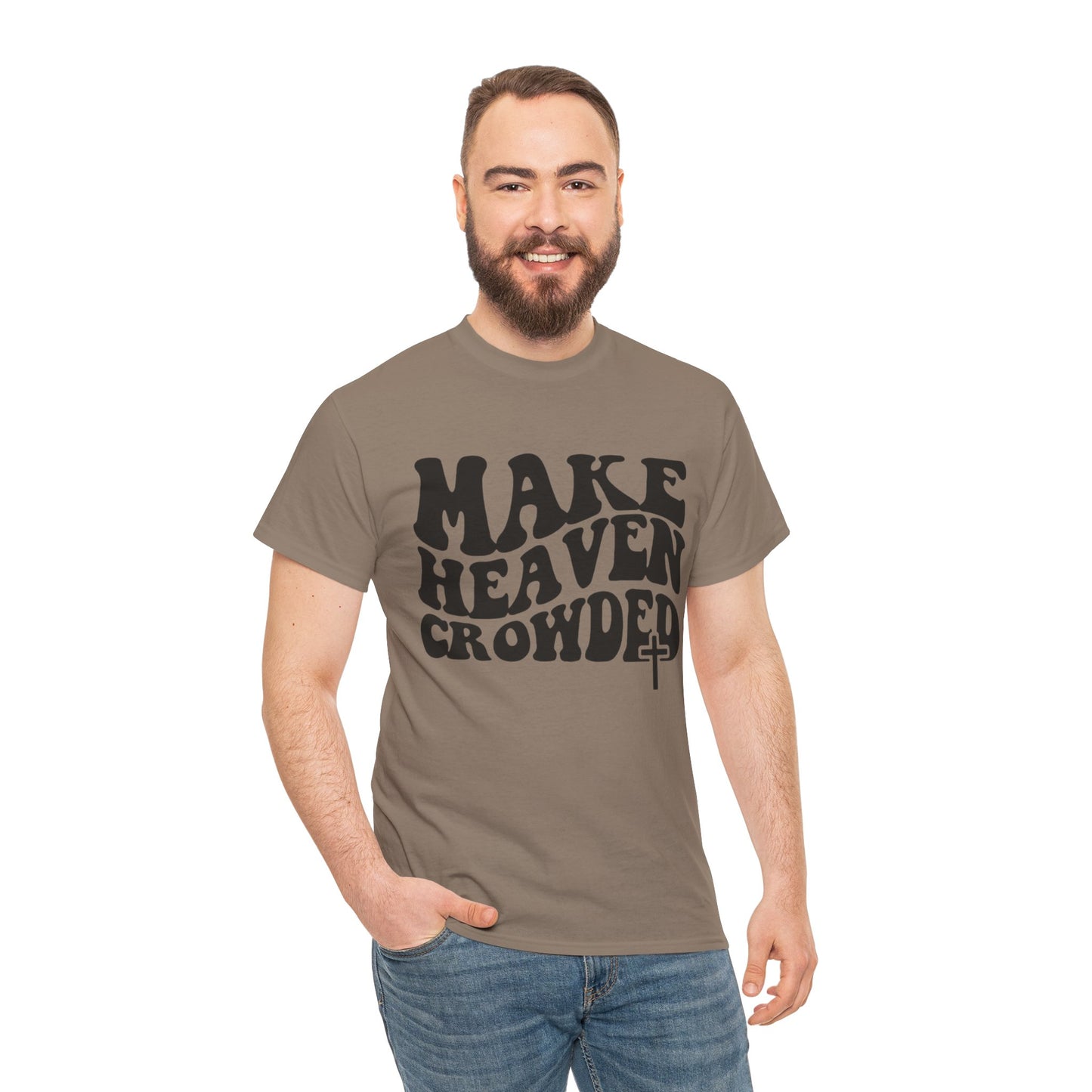 Make Heaven Crowded- Unisex Heavy Cotton Tee